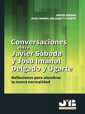 cover image of Conversaciones entre Javier Sádaba y Josu Imanol Delgado y Ugarte